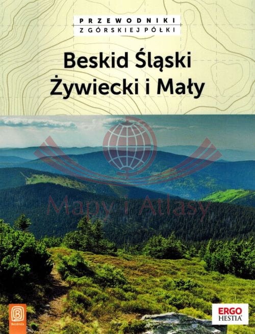 Beskid Śląski, Beskid Żywiecki i Mały. Przewodnik z górskiej półki. Bezdroża