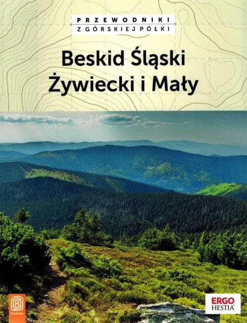 Beskid Śląski, Beskid Żywiecki i Mały. Przewodnik z górskiej półki wydawnictwa Bezdroża. Okładka