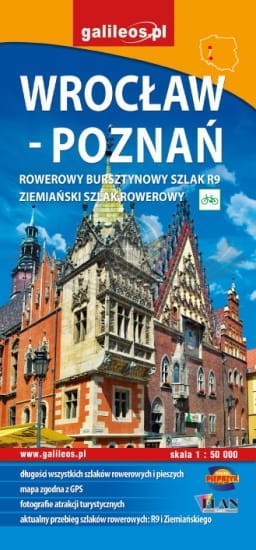 Wrocław - Poznań. Rowerowy bursztynowy szlak R9. Mapa turystyczna. Galileos