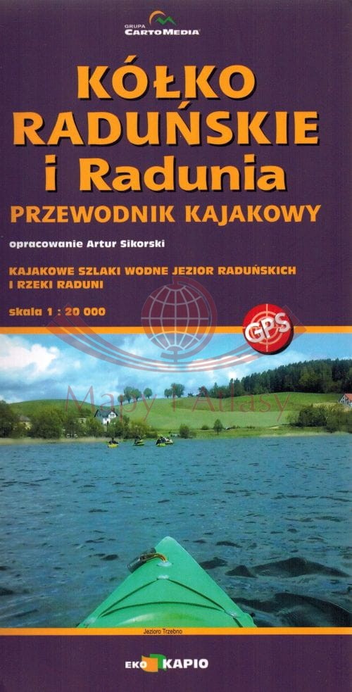 Kółko Raduńskie i Radunia. Przewodnik kajakowy. Cartomedia