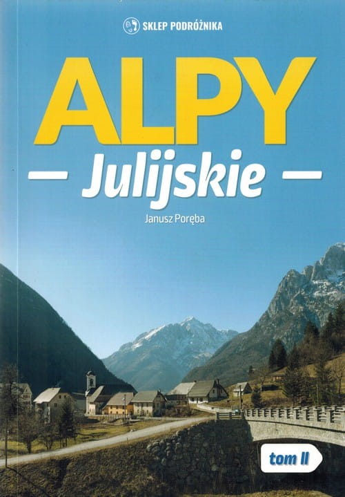 Alpy Julijskie. Tom II. Przewodnik wydawnictwa Sklep Podróżnika. Okładka