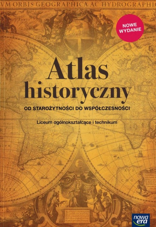 Edytuj produkt: Atlas historyczny. Od starożytności do współczesności. Liceum ogólnokształcące i technikum. Wydawnictwo: Nowa Era. Okładka