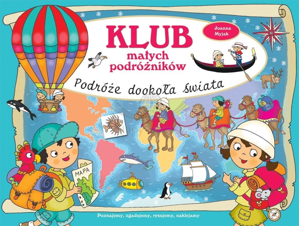 Klub małych podróżników. Podróże dookoła świata. Blok z zadaniami i naklejkami