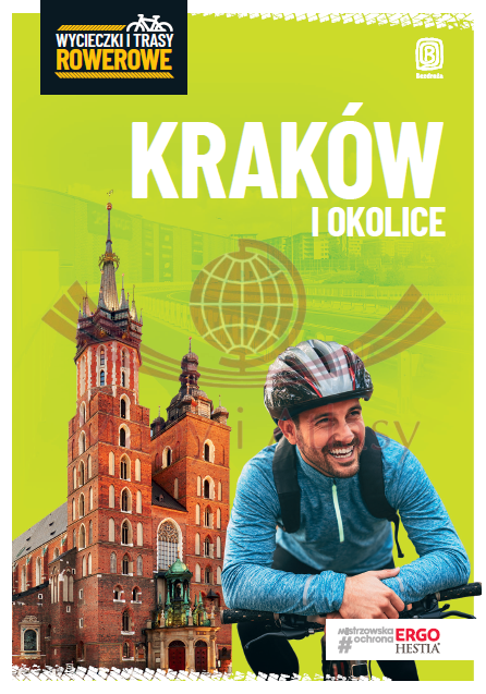 Kraków i okolice. Wycieczki i trasy rowerowe. Przewodnik. Bezdroża