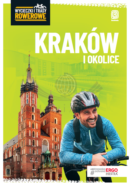 Kraków i okolice. Wycieczki i trasy rowerowe. Przewodnik rowerowy wydawnictwa Bezdroża. Okładka