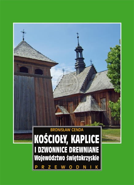 Województwo świętokrzyskie. Kościoły, kaplice i dzwonnice drewniane. Przewodnik wydawnictwa Rewasz. Okładka