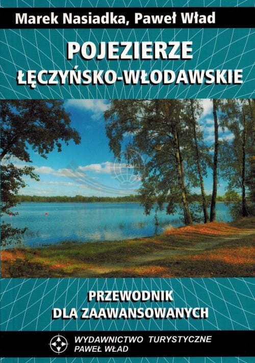 Pojezierze Łęczyńsko-Włodawskie. Przewodnik dla zaawansowanych
