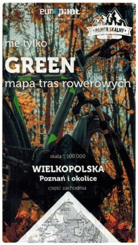 Poznań i okolice - zachód. Wodoodporna mapa rowerowa z serii "Nie tylko Green Velo"  wydawnictwa Euro Pilot. Okładka