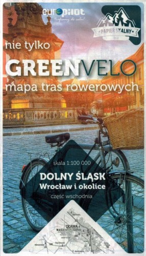 Wrocław i okolice - wschód. Wodoodporna mapa rowerowa z serii "Nie tylko Green Velo"  wydawnictwa Euro Pilot. Okładka