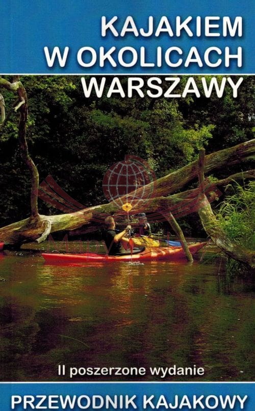 Warszawa i okolice. Przewodnik kajakowy