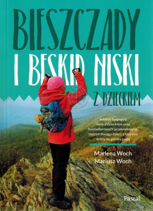 Bieszczady i Beskid Niski z dzieckiem. Przewodnik. Pascal