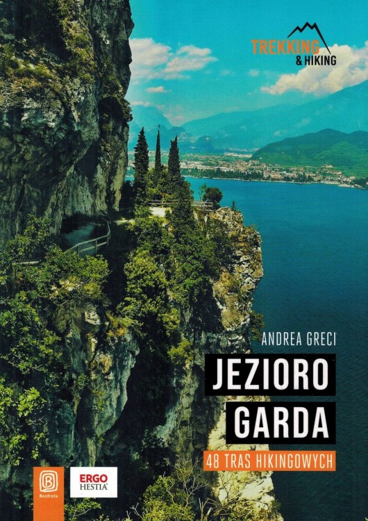 Jezioro Garda. 48 tras trekkingowych. Przewodnik trekking & hiking wydawnictwa Bezdroża