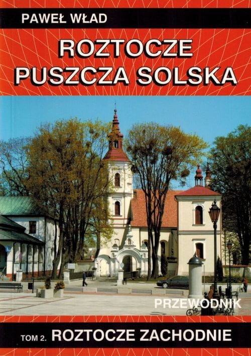 Roztocze, Puszcza Solska. Tom 2: Roztocze Zachodnie. Przewodnik. Okładka