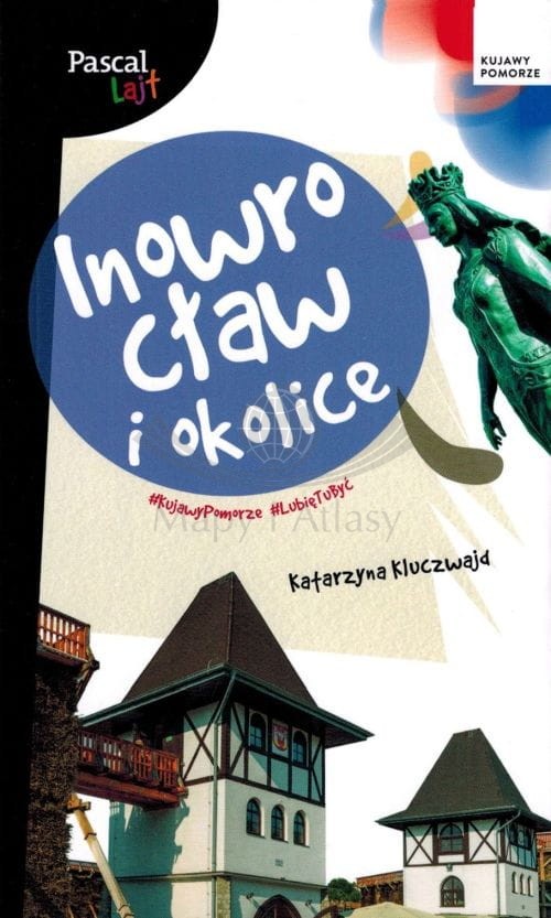 Inowrocław i okolice. Przewodnik Lajt. Pascal