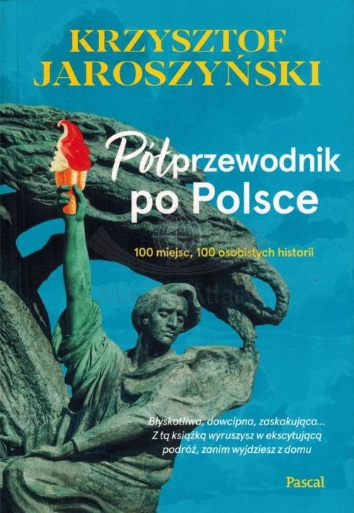 Półprzewodnik po Polsce. 100 miejsc, 100 osobistych historii. Pascal