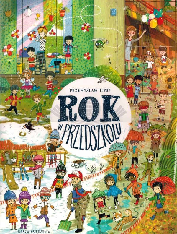 Rok w przedszkolu. Książka dla dzieci. Nasza Księgarnia