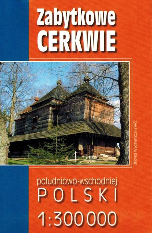 Zabytkowe cerkwie południowo-wschodniej Polski. Mapa krajoznawcza. Rewasz