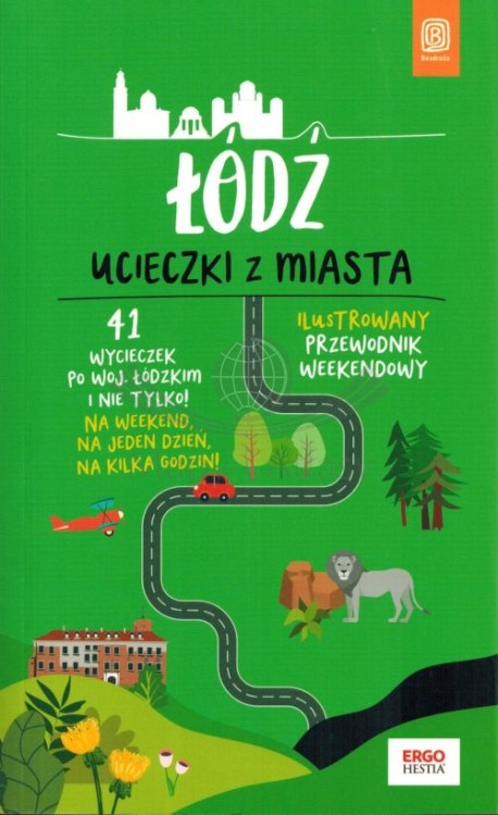 Łodź. Ucieczki z miasta. Ilustrowany przewodnik weekendowy wydawnictwa Bezdroża. Okładka