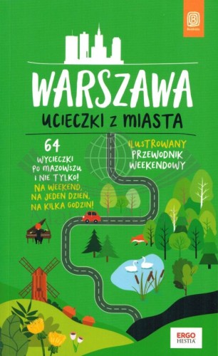 Warszawa. Ucieczki z miasta. Ilustrowany przewodnik weekendowy wydawnictwa Bezdroża. Okładka