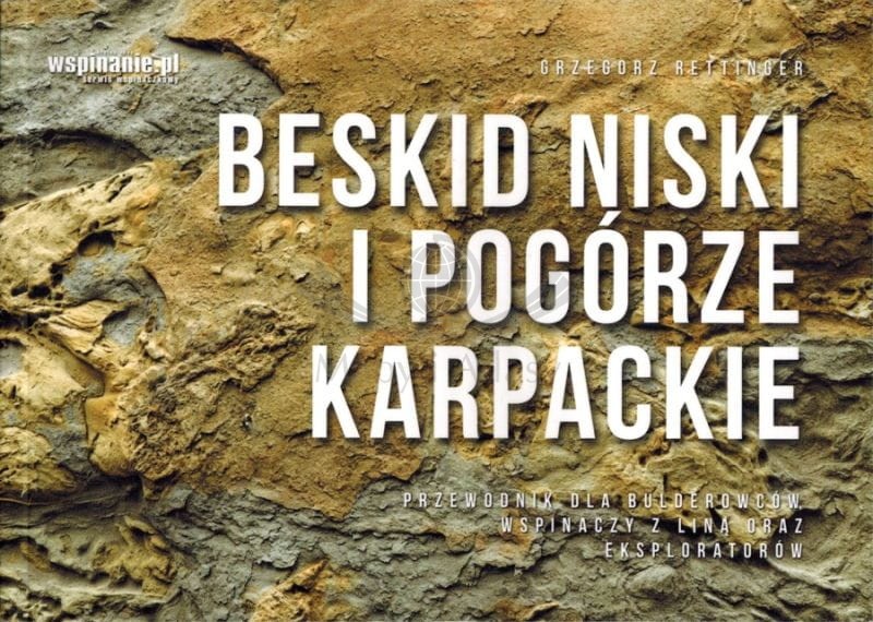 Beskid Niski i Pogórze Karpackie. Przewodnik wspinaczkowy