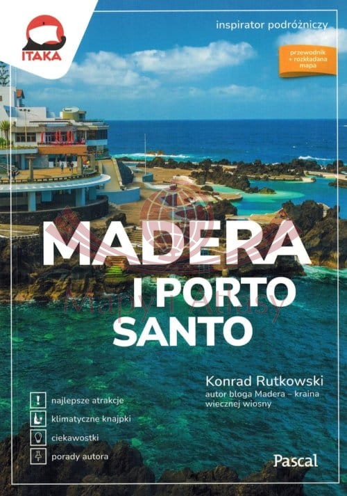 Madera i Porto Santo. Inspirator Podróżniczy. Przewodnik. Pascal
