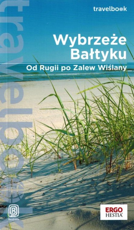 Wybrzeże Bałtyku. Od Rugii po Zalew Wiślany. Przewodnik travelbook wydawnictwa Bezdroża. Okładka