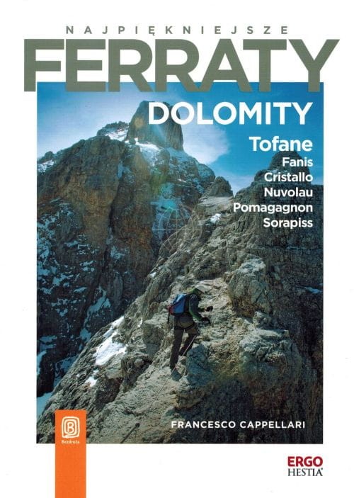 Najpiękniejsze Ferraty. Dolomity: Tofane, Fanis, Cristallo, Nuvolau, Pomagagnon, Sorapiss. Przewodnik wydawnictwa Bezdroża. Okładka