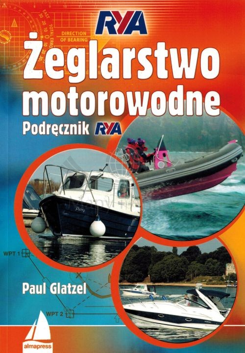 Żeglarstwo motorowodne. Podręcznik RYA. Almapress