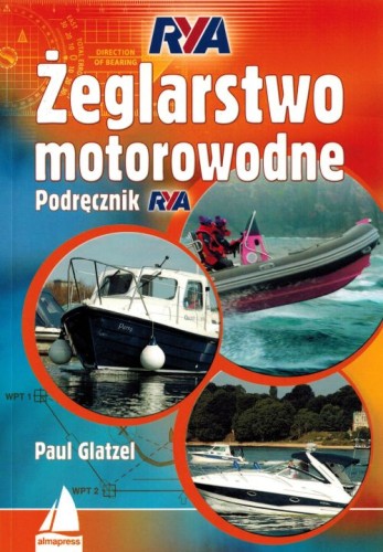 Żeglarstwo motorowodne. Podręcznik RYA wydawnictwa Almapress. Okładka