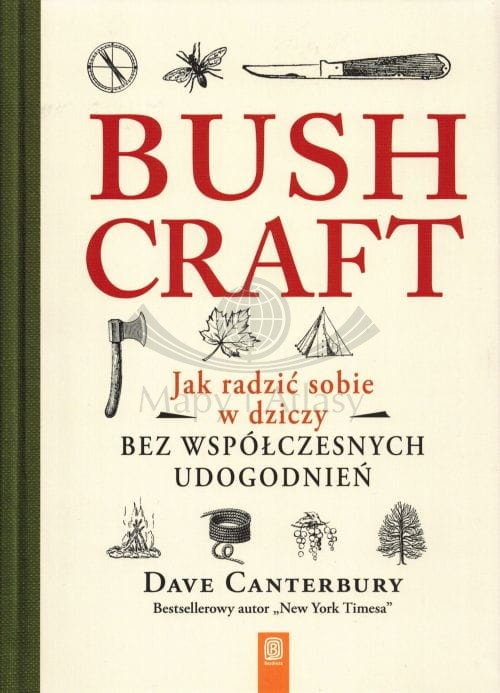 Bushcraft. Jak radzić sobie w dziczy bez współczesnych udogodnień wydawnictwa Bezdroża. Okładka