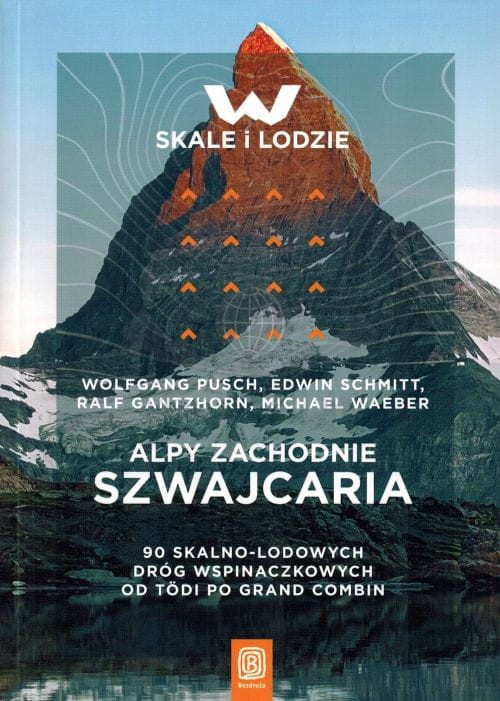 Alpy Zachodnie. 90 skalno-lodowe drogi wspinaczkowe. Przewodnik wspinaczkowy wydawnictwa Bezdroża. Okładka