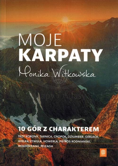 Moje Karpaty. 10 gór z charakterem. Przewodnik wydawnictwa Bezdroża. Okładka
